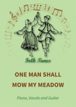 One man shall mow my meadow