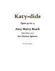Katy-dids - Amy Beach, set for clarinet quintet or choir