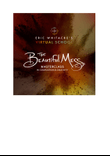 Eric Whitacre's The Beautiful Mess (Higher Education - 5 licenses)