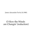 O How the Winds are Changin'! (reduction)