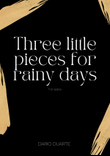 Three little pieces for rainy days