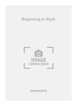 Beginning In Style