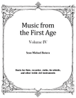 Music from the First Age, Volume IV (9 duets for flute, recorder, tin whistle and more)
