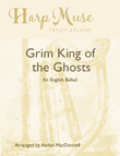 Grim King of the Ghosts - An English Ballad