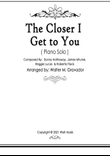 The Closer I Get To You