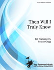 Then Will I Truly Know - MS Solo with Piano