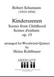 Kinderszenen – Scenes from Childhood – Scènes d’enfants, Opus 15 for Woodwind Quintet