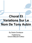 Choral Et Variations Sur Le Nom De Tony Aubin