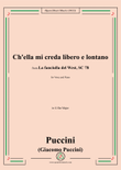 Puccini-Ch'ella mi creda libero e lontano,in G flat Major,for Voice and Piano