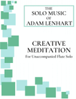Creative Meditation (for Unaccompanied Flute Solo)
