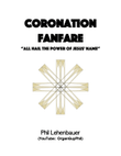 Coronation Fanfare (All Hail the Power of Jesus' Name), organ work by Phil Lehenbauer