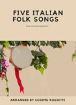 FIVE ITALIAN FOLK SONGS