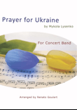 Prayer for Ukraine (For Concert Band)