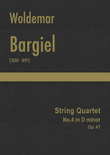 Bargiel - String Quartet No.4 in D minor, Op.47