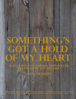 Something's Got A Hold Of My Heart