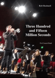 Three Hundred and Fifteen Million Seconds (Rob Bushnell) - Concert Band