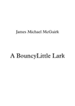 A Bouncy Little Lark