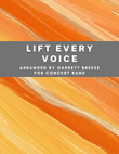 Lift Every Voice (Concert Band)