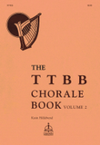 The TTBB Chorale Book, Vol. 2