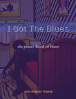 I Got The Blues (Piano Book of Blues)