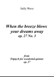 woodwind quintet - When the breeze blows your dreams away op. 27 No. 3- 3rd part from Triptych