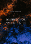 Symphony for Piano Quintet - Score Only