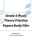 Grade 5 Music Theory Practice Papers Book/Olm