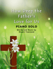 How Deep The Father's Love For Us