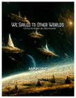 We Sailed to Other Worlds