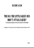 The Day The Little Green Men Didn’t Attack Earth! - Score Only