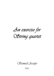 An exercise for string quartet.