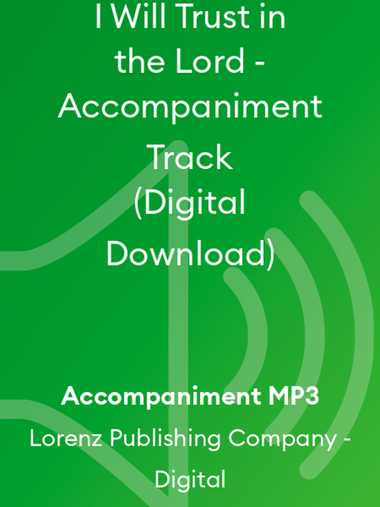I Will Trust in the Lord - Accompaniment Track (Digital Download)