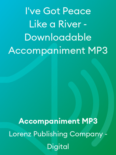 I've Got Peace Like a River - Downloadable Accompaniment MP3