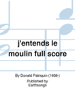 j'entends le moulin full score