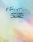 Mothers of Music: Elementary Piano Works by Historical Female Composers