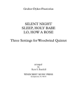 SILENT NIGHT, SLEEP HOLY BABE, LO HOW A ROSE - Three Settings for Woodwind Quintet