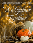 We Gather Together Thanksgiving Hymn Late Intermediate Piano Sheet Music Solo
