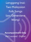Lenggang Inai: Two Malaysian Folk Songs (arr. Geneviene Wong) mini preview