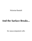 And the Surface Breaks for solo cello