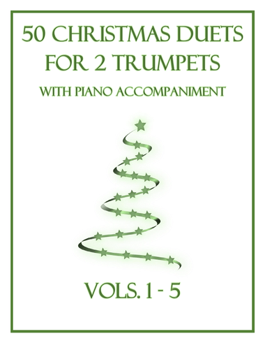 50 Christmas Duets for 2 Trumpets with Piano Accompaniment