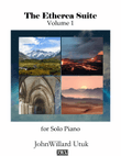 The Etherea Suite, Volume 1 for Solo Piano (Complete)