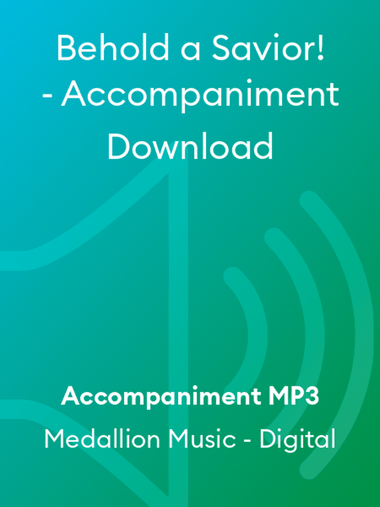 Behold a Savior! - Accompaniment Download