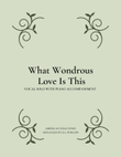 What Wondrous Love Is This - Vocal Solo (Low Voice) with Piano Accompaniment