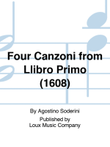 Four Canzoni from Llibro Primo (1608)
