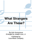 What Strangers Are These?