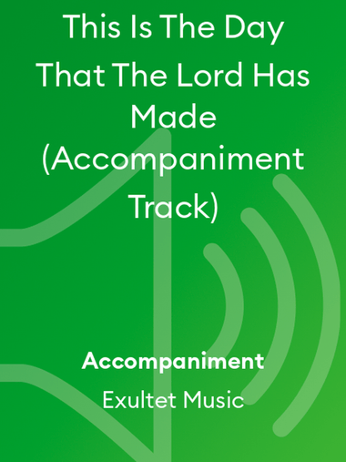 This Is The Day That The Lord Has Made (Accompaniment Track)