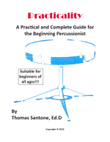 Practicality: A Practical and Complete Guide for the Beginning Percussionist