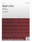 Hush-a-bye, arranged by Thomas Regelski - SATB with Piano