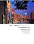 MAYBE (It Is or Is Not…)