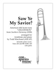 Saw Ye My Savior? — trombone (or euphonium, cello) and piano